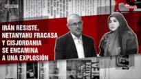 Irán resiste, Netanyahu fracasa y Cisjordania se encamina a una explosión | Dice Israel