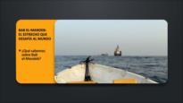 Bab el-Mandeb: El estrecho que desafía al mundo | PoliMedios
