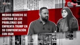 Medios hebreos se centran en los problemas que enfrenta Trump en su confrontación con irán | Dice Israel
