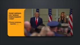 Trump amenaza con “borrar completamente a Irán” | PoliMedios