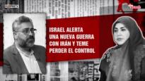 Israel alerta una nueva guerra con Irán y teme perder el control | Dice Israel